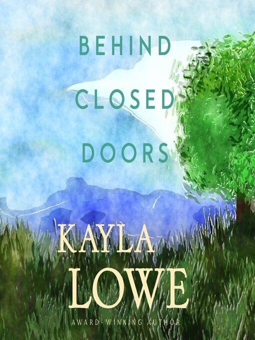 Title details for Behind Closed Doors by Kayla Lowe - Available